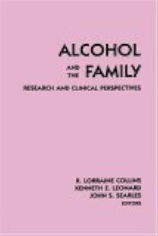 Alcohol and the family :research and clinical perspectives