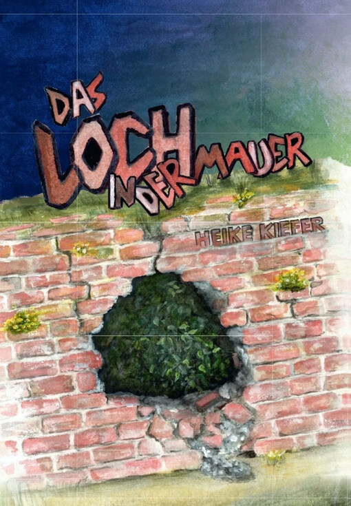 Das Loch in der Mauer :
