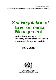 Self-regulation of environmental management :an analysis of guidelines set by world industry associations for their member firms
