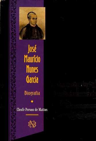 José Mauricio Nunes Garcia :biografia