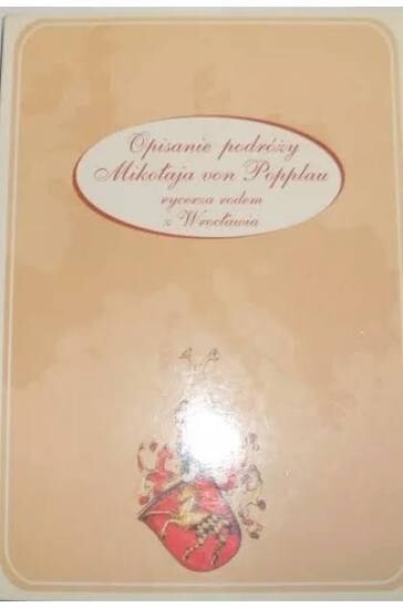 Opisanie podróży Mikołaja von Popplau, rycerza rodem z Wrocławia