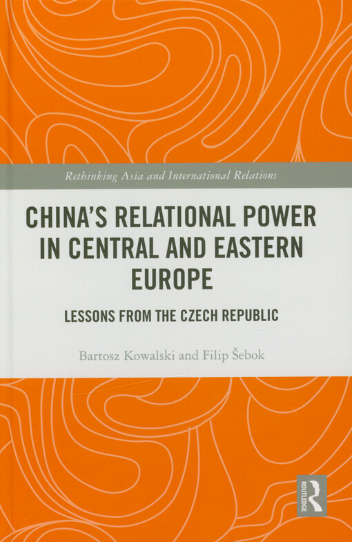 China's relational power in Central and Eastern Europe : lessons from the Czech Republic
