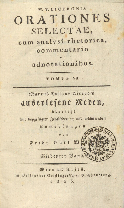 M.T. Ciceronis Orationes selectae, cum analysi rhetorica, commentario et adnotationibus = Marcus Tullius Cicero's auserlesene Reden. Tomus VII., siebenter Band