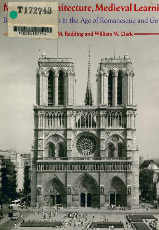 Medieval architecture, medieval learning : bulders and masters in the age of romanesque and gothic