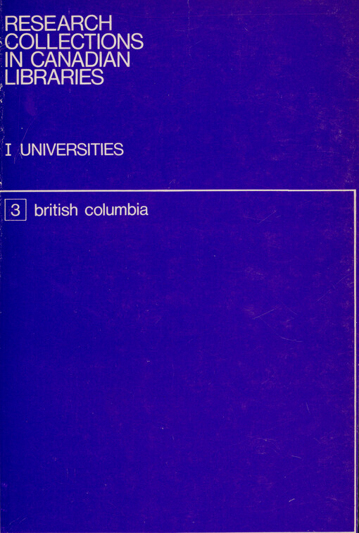 Research collections in Canadian libraries. I, Universities. 3, British Columbia