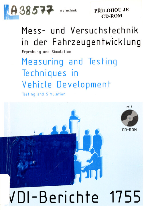 Mess- und Versuchstechnik in der Fahrzeugentwicklung : Erprobung und Simulation : Tagung Würzburg, 3. und 4. April 2003 = Measuring and testing techniques in vehicle development : testing and simulation