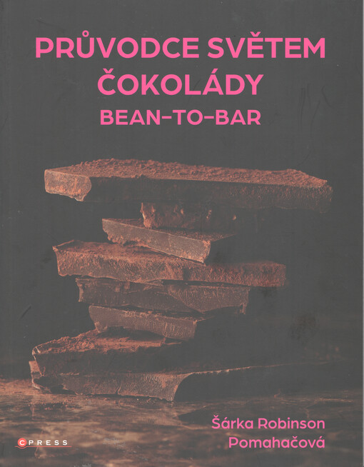 Průvodce světem čokolády : bean-to-bar