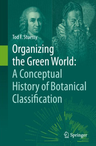 Organizing the green world : a conceptual history of botanical classification
