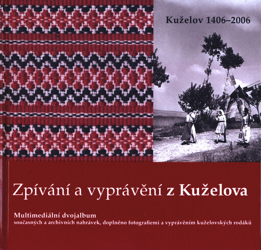 Zpívání a vyprávění z Kuželova multimediální dvojalbum současných a archivních nahrávek, doplněno fotografiemi a vyprávěním kuželovských rodáků
