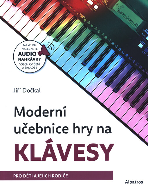 Moderní učebnice hry na klávesy : určená pro děti a jejich rodiče
