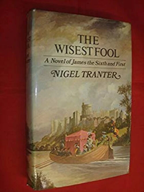 The wisest fool :a novel of James the sixth and first