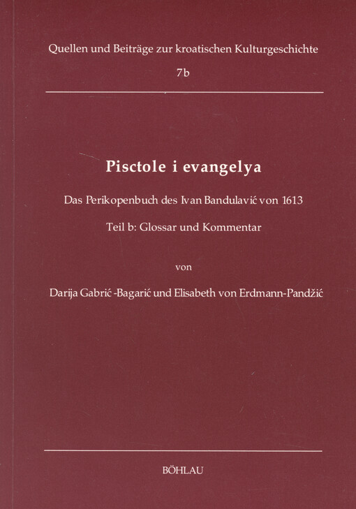 Pisctole i evangelya : Das Perikopenbuch von Ivan Bandulavić von 1613. Teil b, Glossar und Kommentar