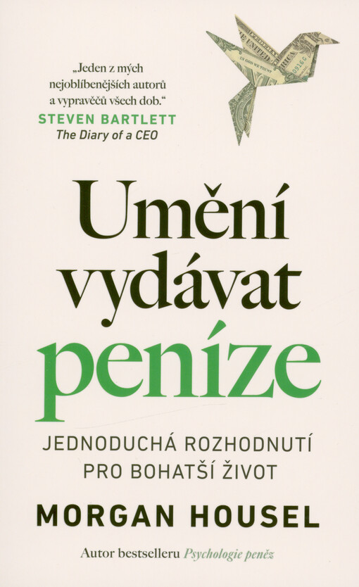 Umění vydávat peníze : jednoduchá rozhodnutí pro bohatší život