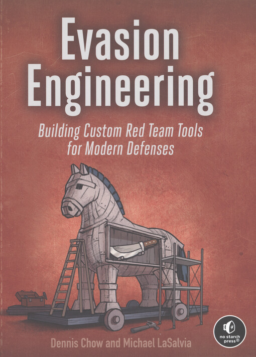 Evasion engineering : building custom red team tools for modern defenses