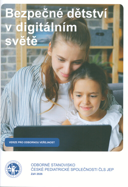 Bezpečné dětství v digitálním světě : odborné stanovisko České pediatrické společnosti ČLS JEP