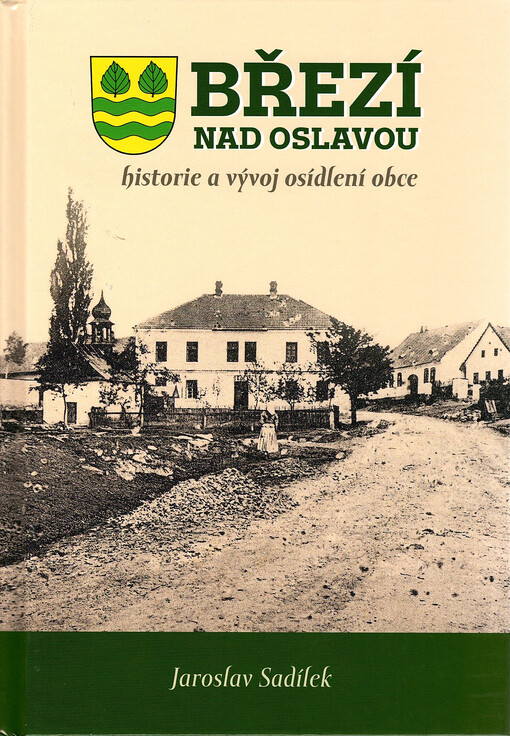 Březí nad Oslavou : historie a vývoj osídlení obce