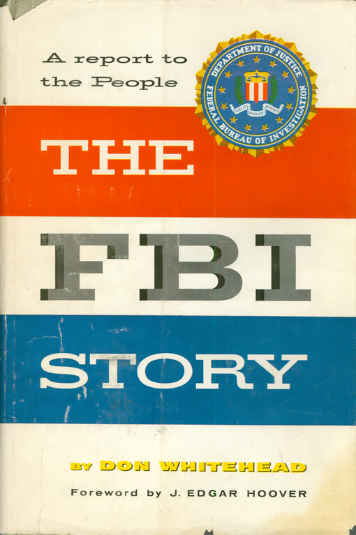 The FBI story : a report to the people