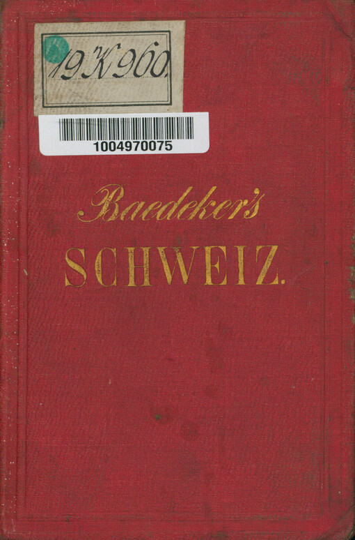 Die Schweiz nebst den angrenzenden Theilen von Oberitalien, Savoyen und Tirol : Handbuch für Reisende