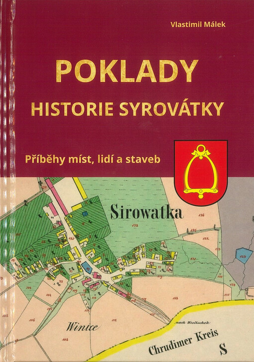 Poklady historie Syrovátky : příběhy míst, lidí a staveb