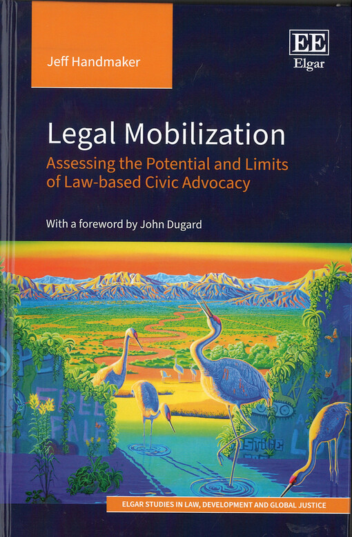 Legal mobilization : assessing the potential and limits of law-based civic advocacy
