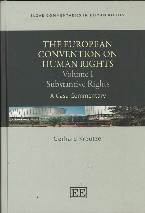 The European Convention on Human Rights. Volume I, Substantive rights : a case commentary