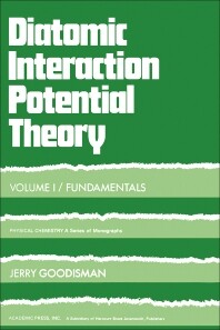 Diatomic interaction potential theory.Vol. 1,Fundamentals