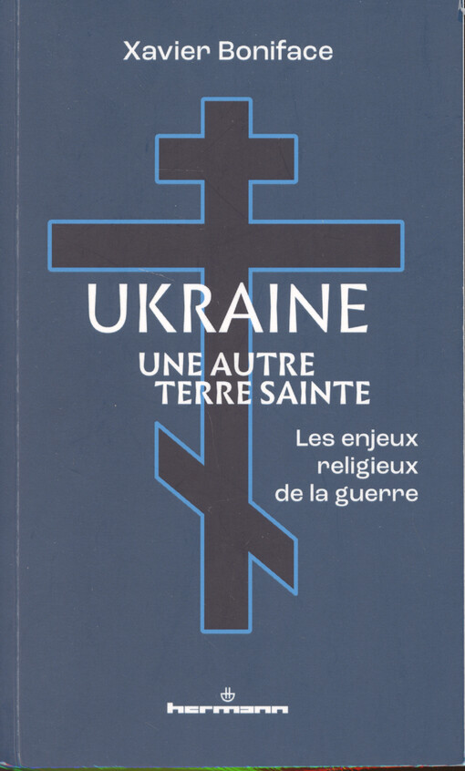 Ukraine, une autre terre sainte : les enjeux religieux de la guerre