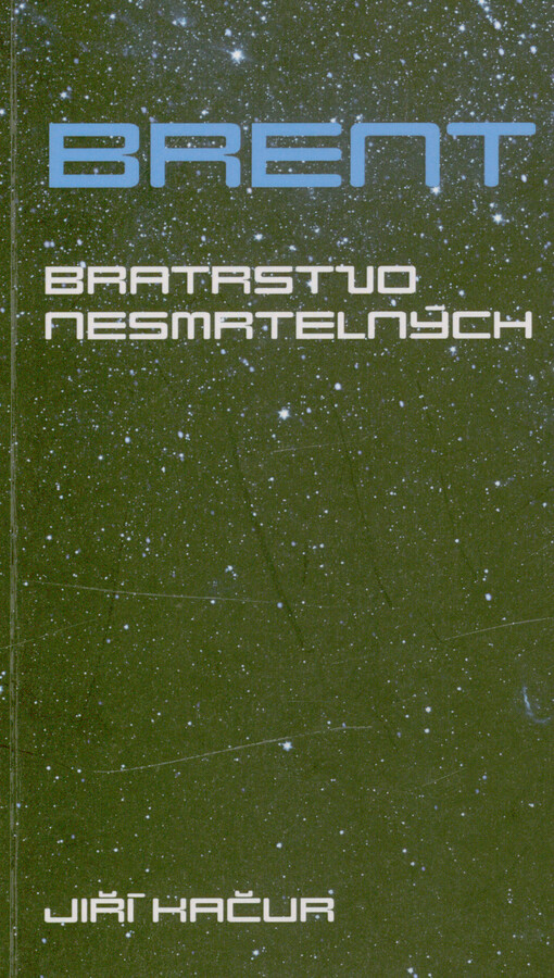 Brent - bratrstvo nesmrtelných