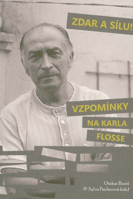 Zdar a sílu! : vzpomínky na Karla Flosse