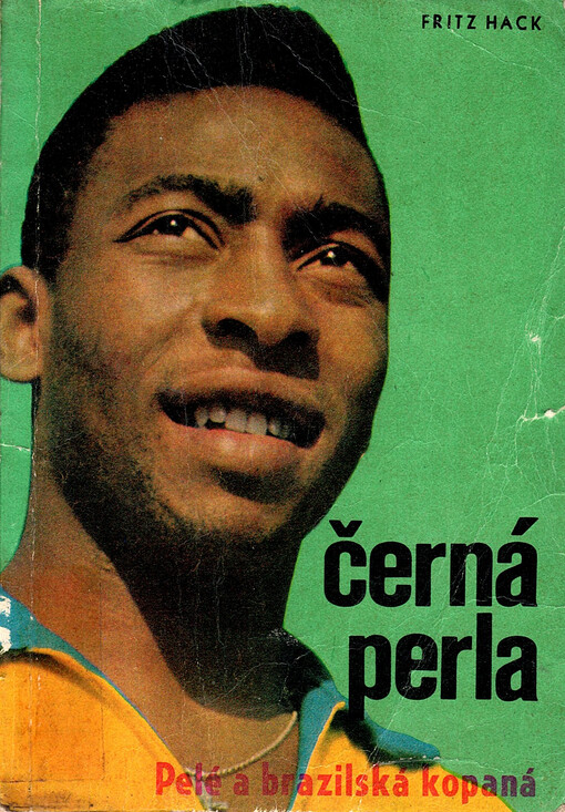 Černá perla : Pelé a brazilská kopaná