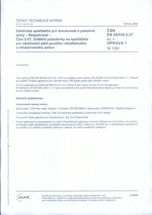 Elektrické spotřebiče pro domácnost a podobné účely - Bezpečnost - Část 2-27: Zvláštní požadavky na spotřebiče pro ošetřování pleti použitím ultrafialového a infračerveného záření ČSN EN 60335-2-27 ed. 4 OPRAVA 1