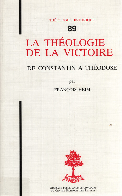 La théologie de la victoire : de Constantin a Théodose