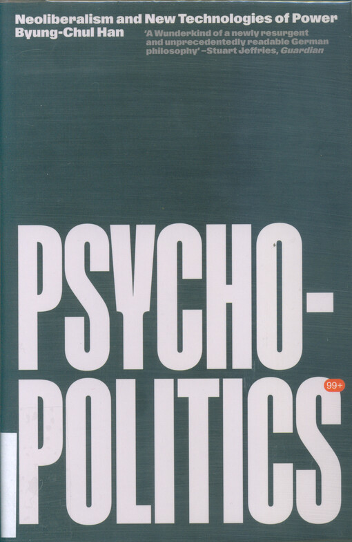 Psychopolitics : neoliberalism and new technologies of power