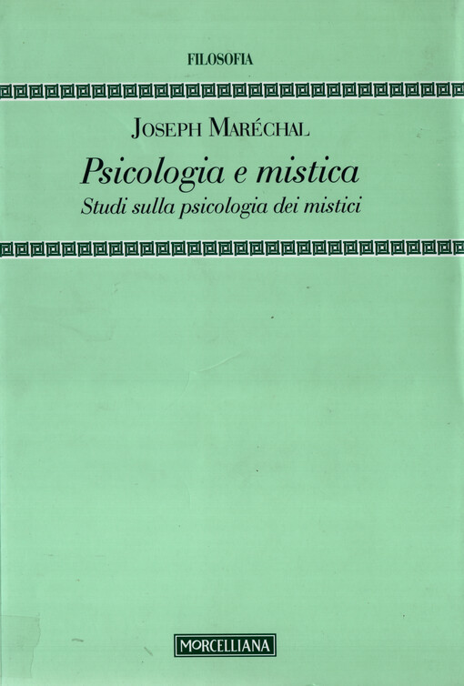 Psicologia e mistica : studi sulla psicologia dei mistici