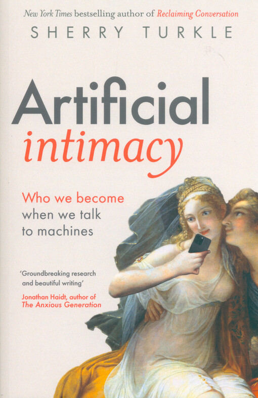 Artificial intimacy : who we become when we talk to machines
