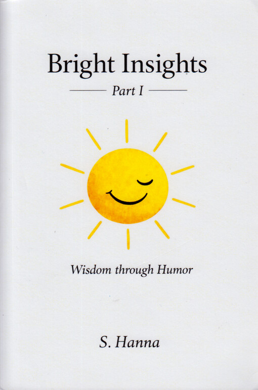 Bright insights. Part I, Wisdom through humor