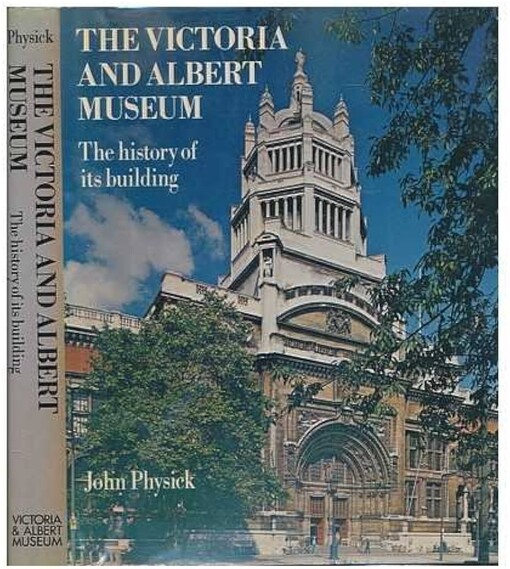 The Victoria and Albert Museum :the history of its building