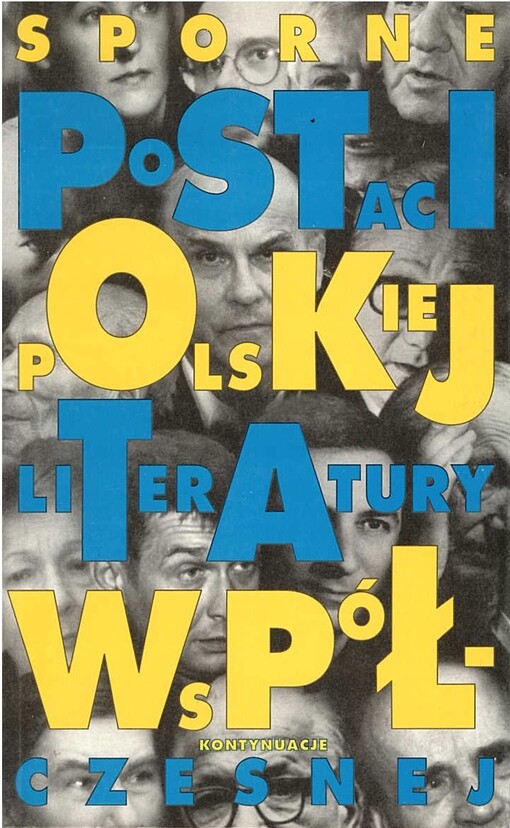Sporne postaci polskiej literatury współczesnej.T. 3,Kontynuacje