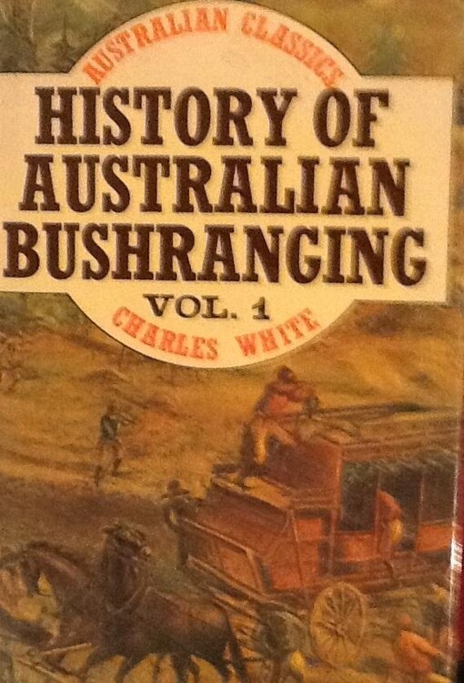 History of Australian bushranging.Volume 1