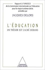 L'éducation :un trésor est caché dedans : rapport à l'UNESCO de la Commission internationale sur l'éducation pour le vingt et unième siècle, présidée par Jacques Delors