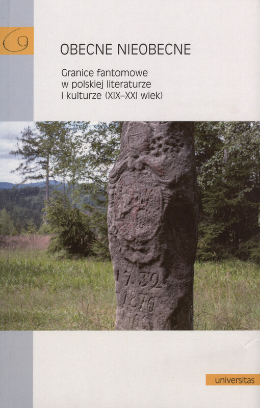Obecne nieobecne : granice fantomowe w polskiej literaturze i kulturze (XIX-XX wiek)