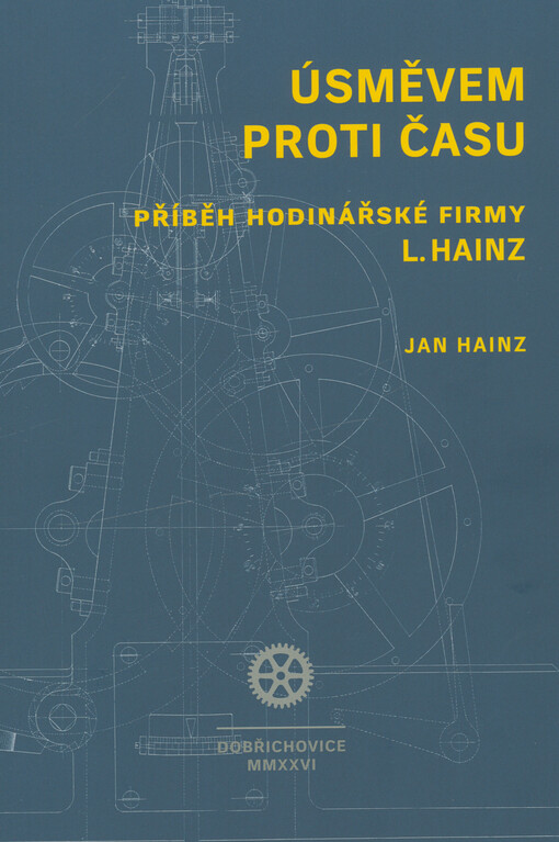 Úsměvem proti času : příběh hodinářské firmy L. Hainz