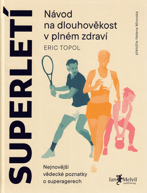 Superletí : návod na dlouhověkost v plném zdraví : nejnovější vědecké poznatky