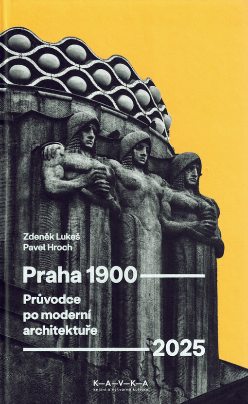 Praha 1900-2025 : průvodce po moderní architektuře
