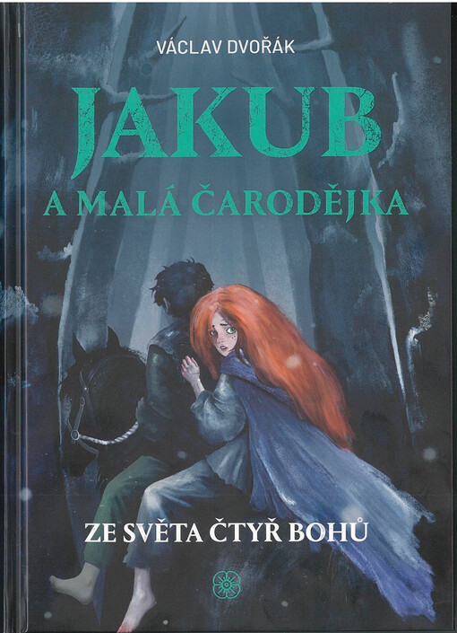 Jakub a malá čarodějka. Ze světa čtyř bohů