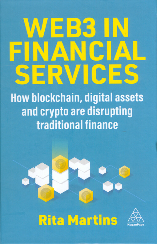 Web3 in financial services : how blockchain, digital assets and crypto are disrupting traditional finance