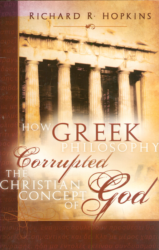 How Greek philosophy corrupted the Christian concept of God