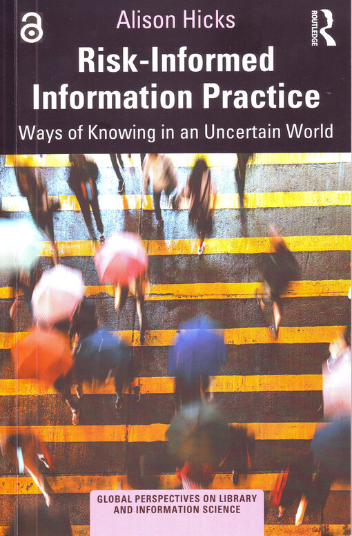 Risk-informed information practice : ways of knowing in an uncertain world