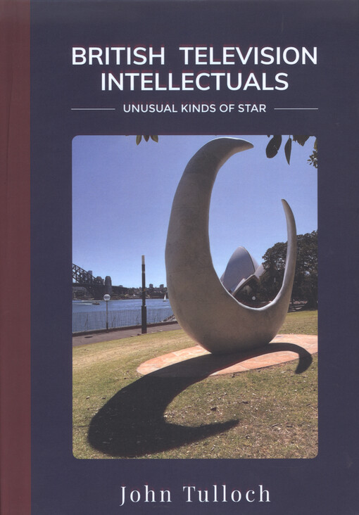 British television intellectuals : unusual kinds of star