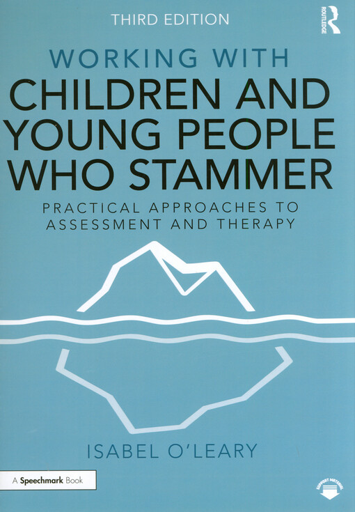 Working with children and young people who stammer : practical approaches to assessment and therapy